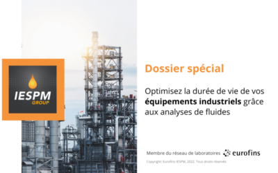 DOSSIER SPECIAL : Analyse des fluides et lubrifiants au service des industriels