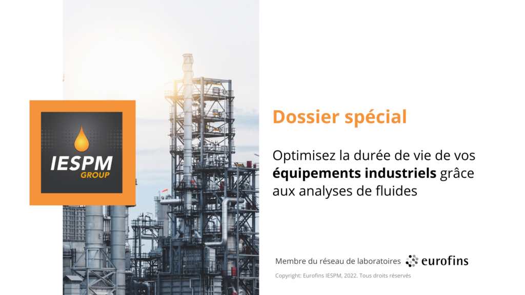 DOSSIER SPECIAL : Analyse des fluides et lubrifiants au service des industriels